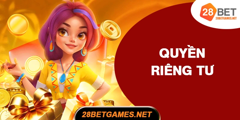 Quyền riêng tư 28BET
